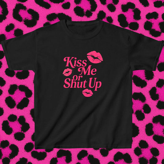Kiss me or shut up graphic