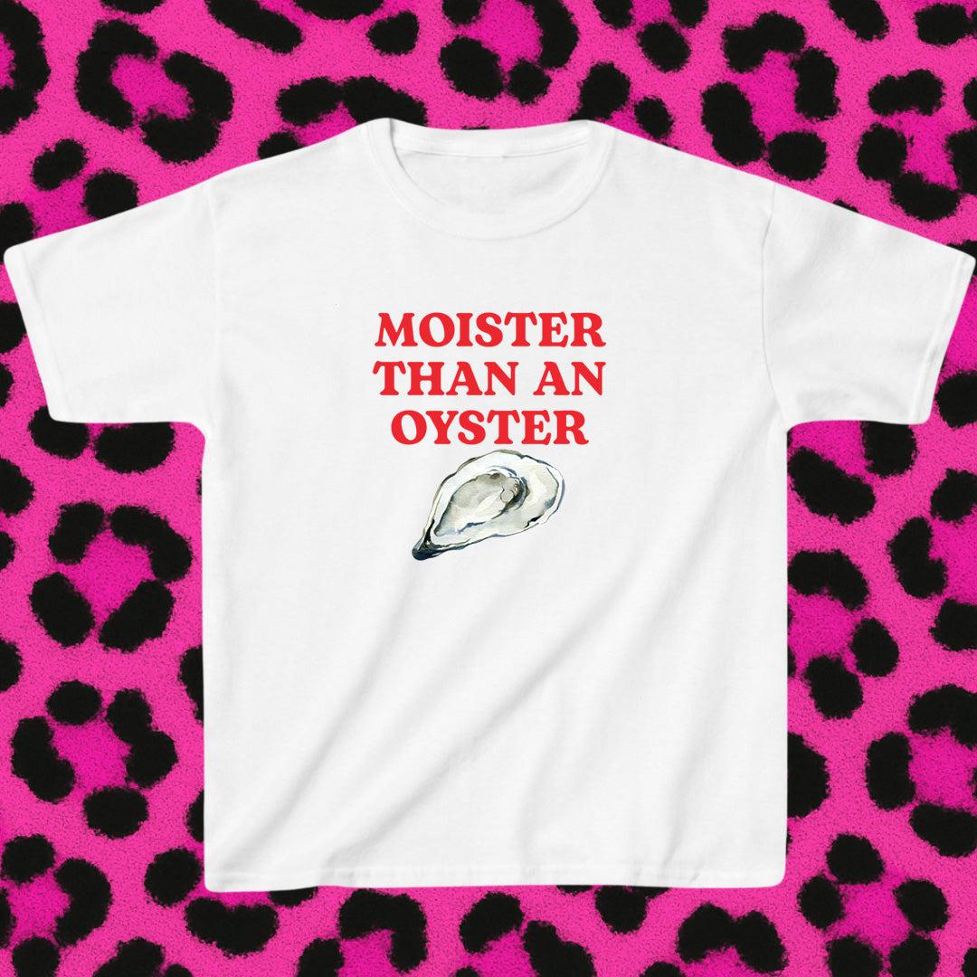 Moister than an oyster