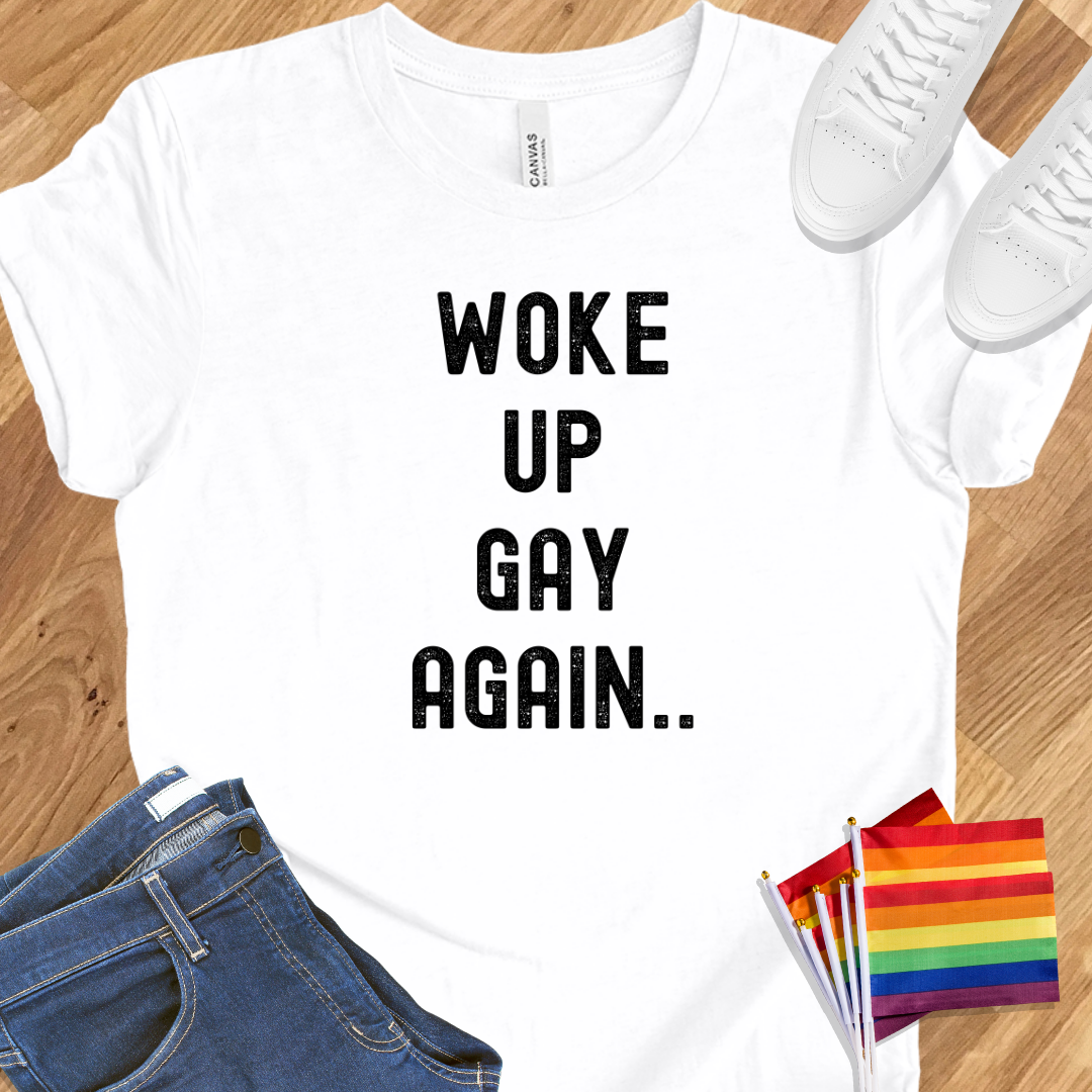 Woke up gay again..