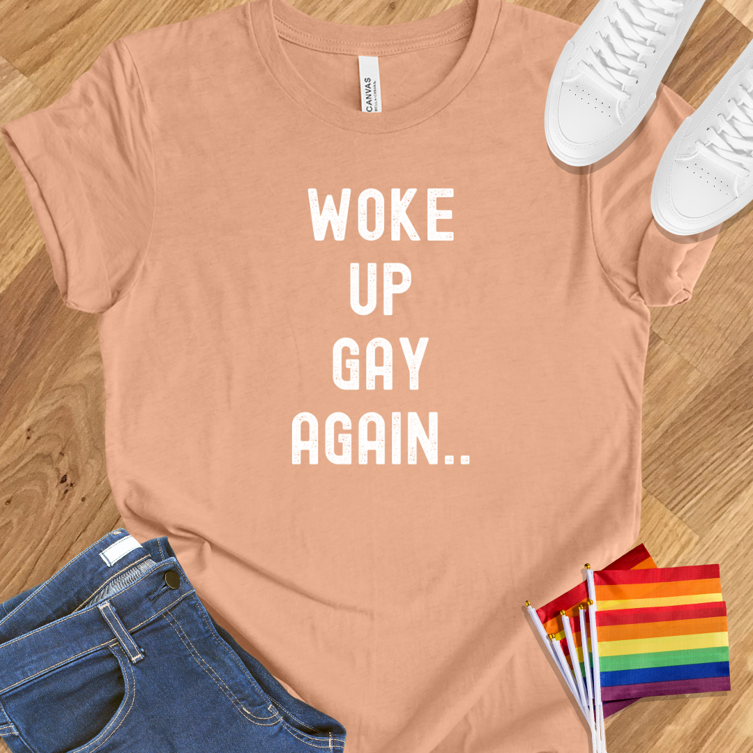 Woke up gay again..