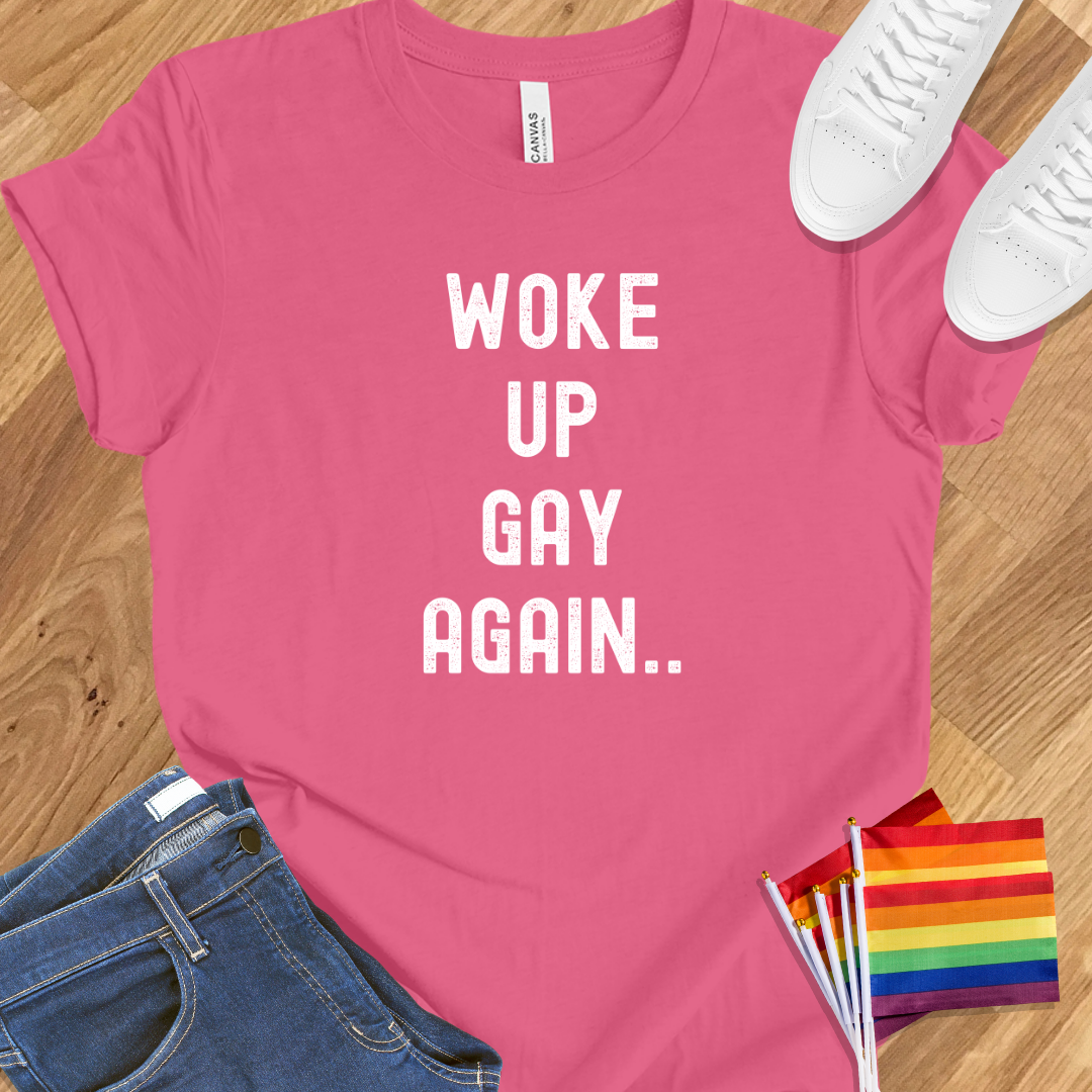 Woke up gay again..