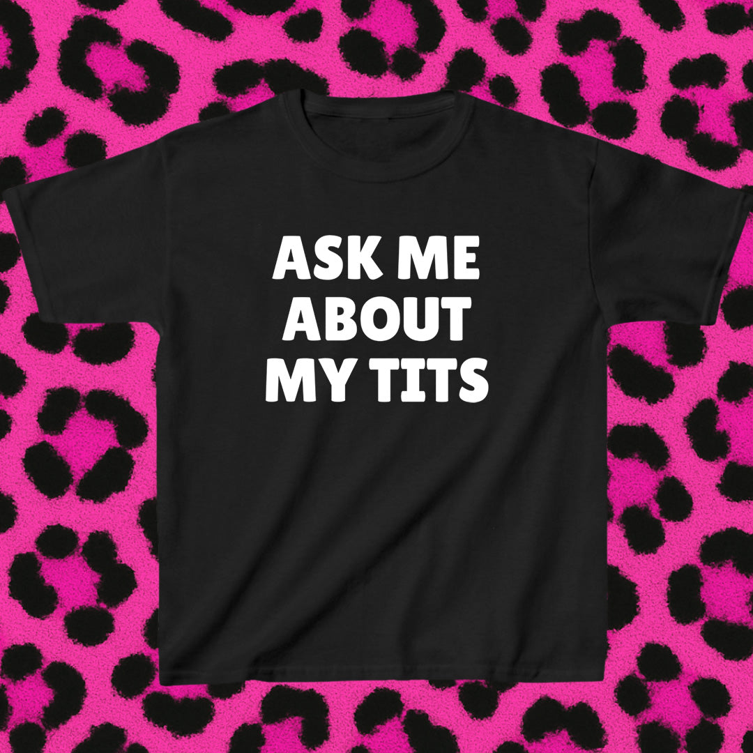 Ask me about my t*ts