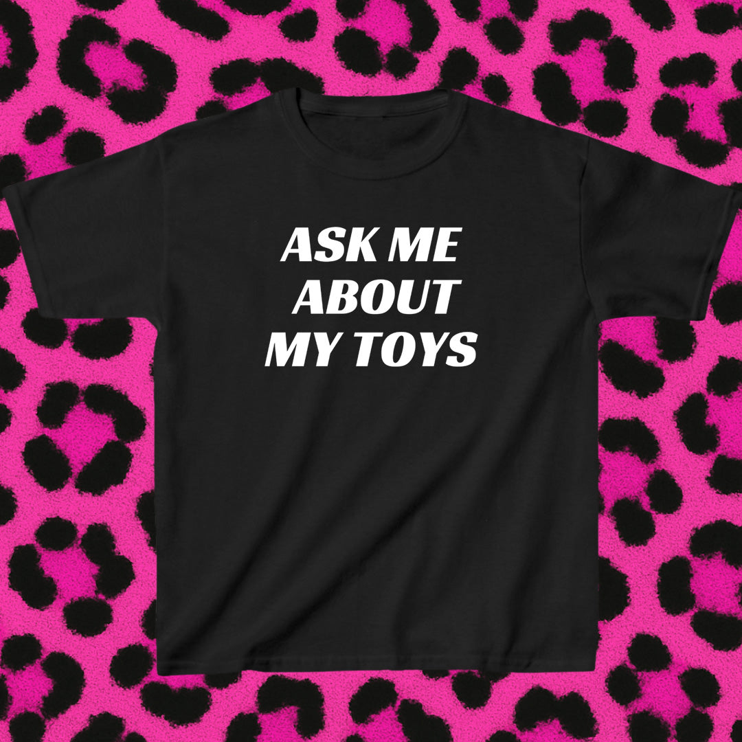 Ask me about my toys