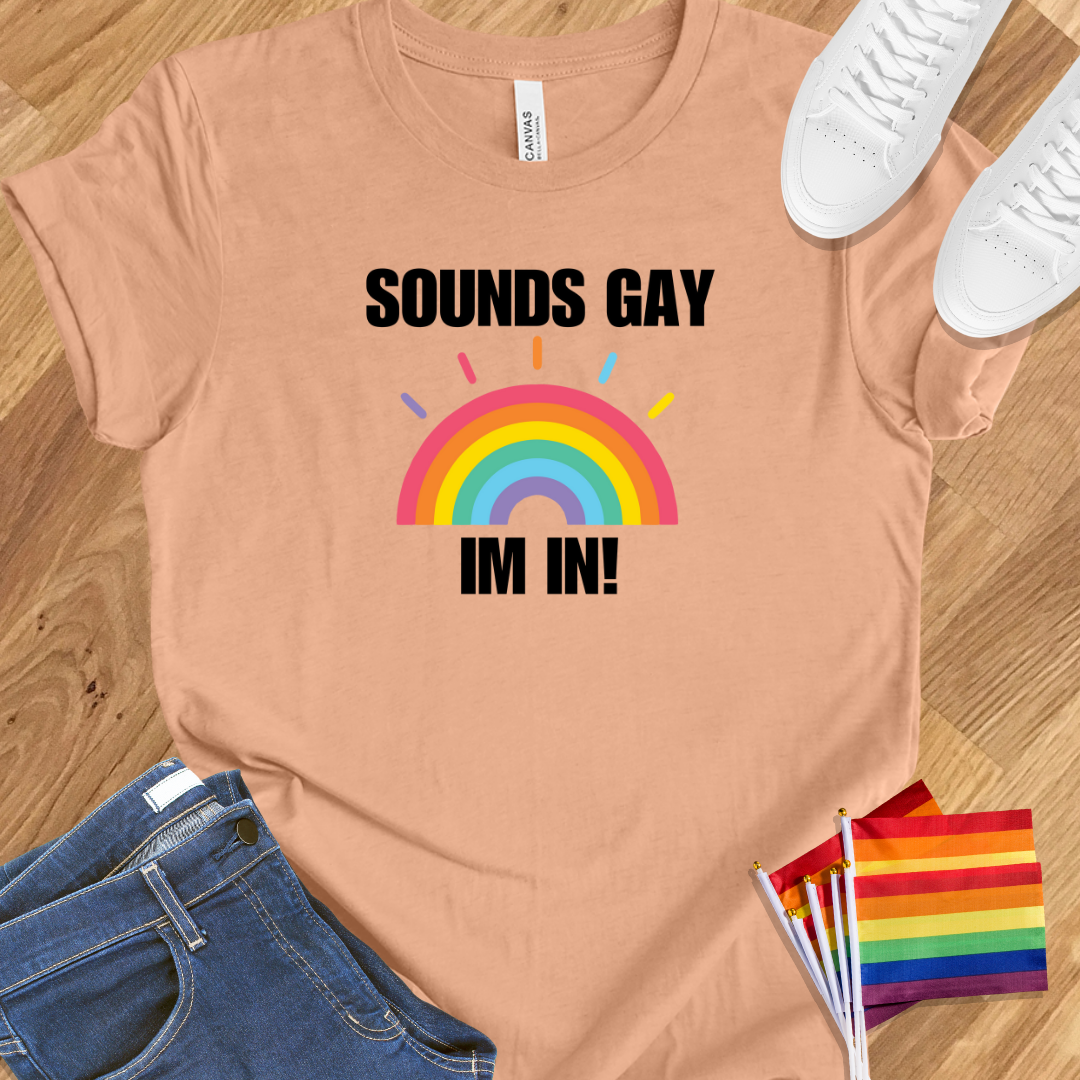 Sounds gay I'm in rainbow