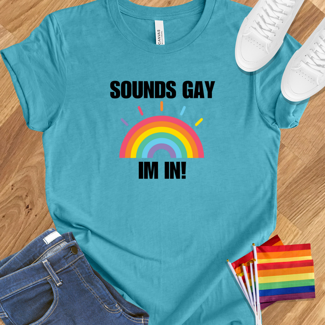 Sounds gay I'm in rainbow