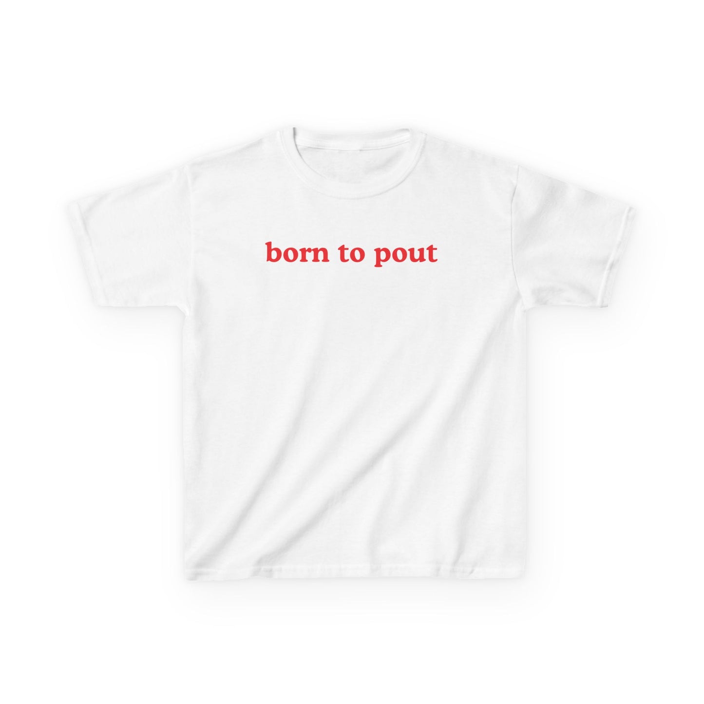 born to pout