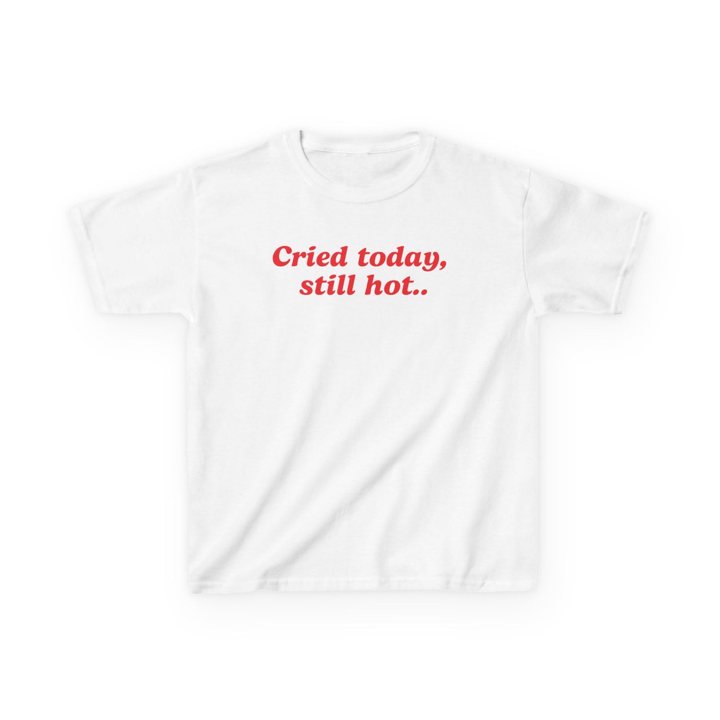 Cried today, still hot text
