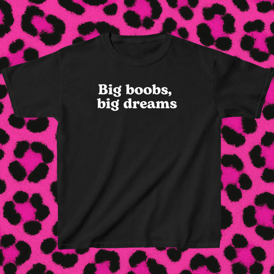 Big b**bs, big dreams