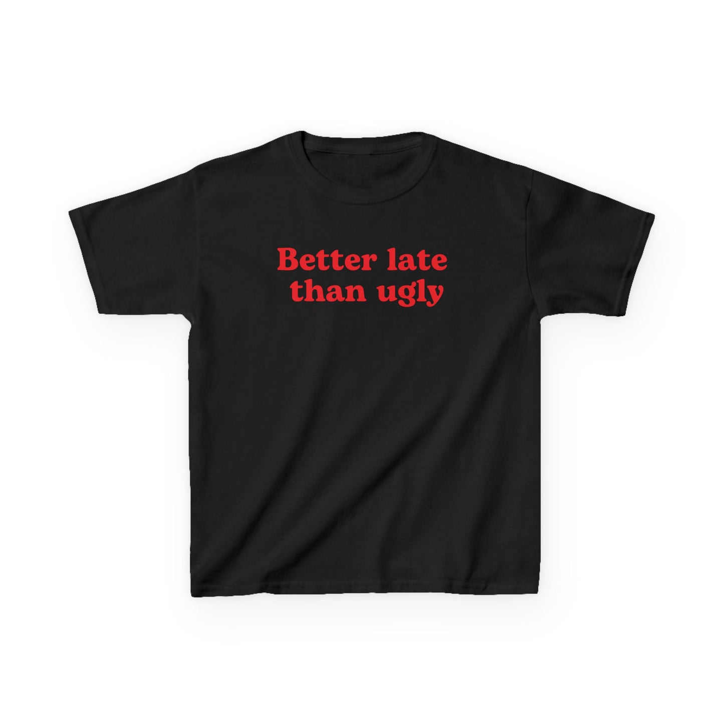 Better late than ugly