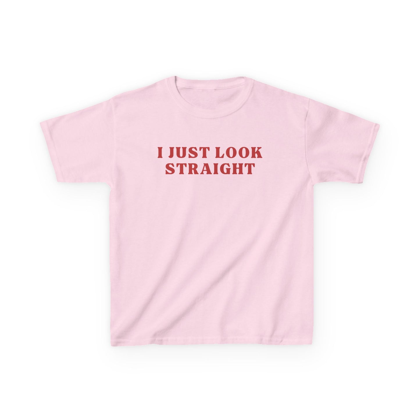 I just look straight