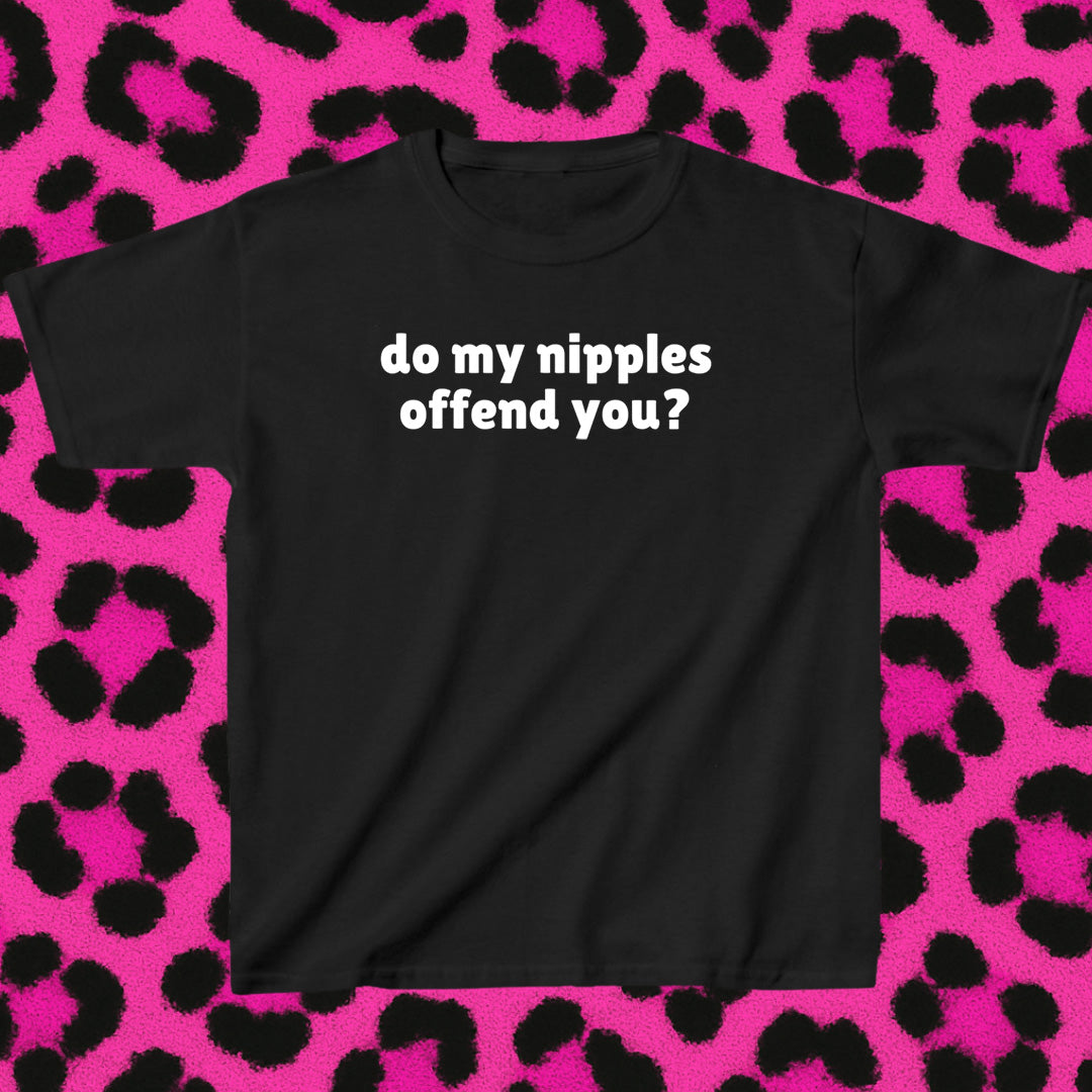 do my nipples offend you?