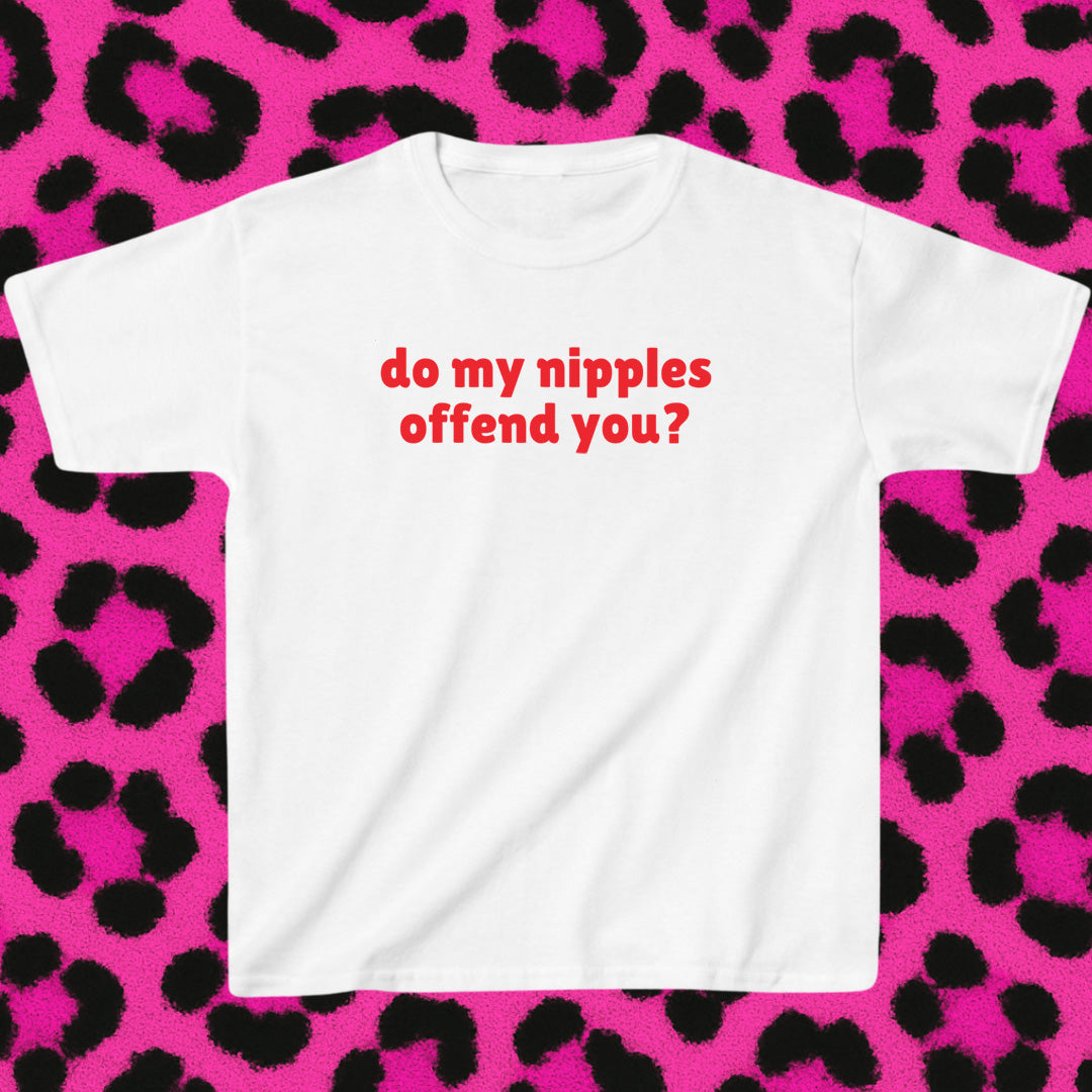 do my nipples offend you?