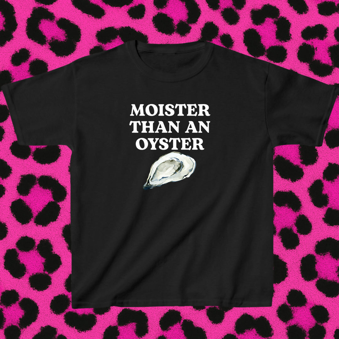 Moister than an oyster
