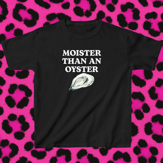 Moister than an oyster