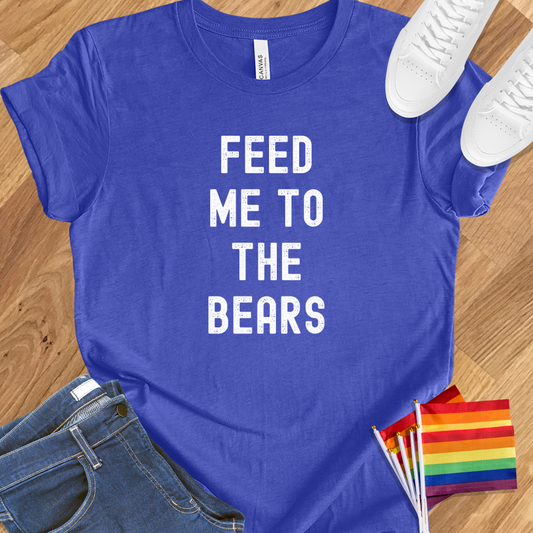 Feed me to the bears