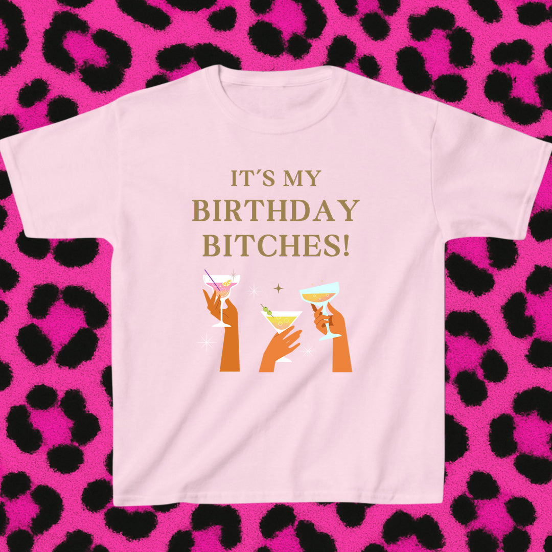 Girls birthday b*tches