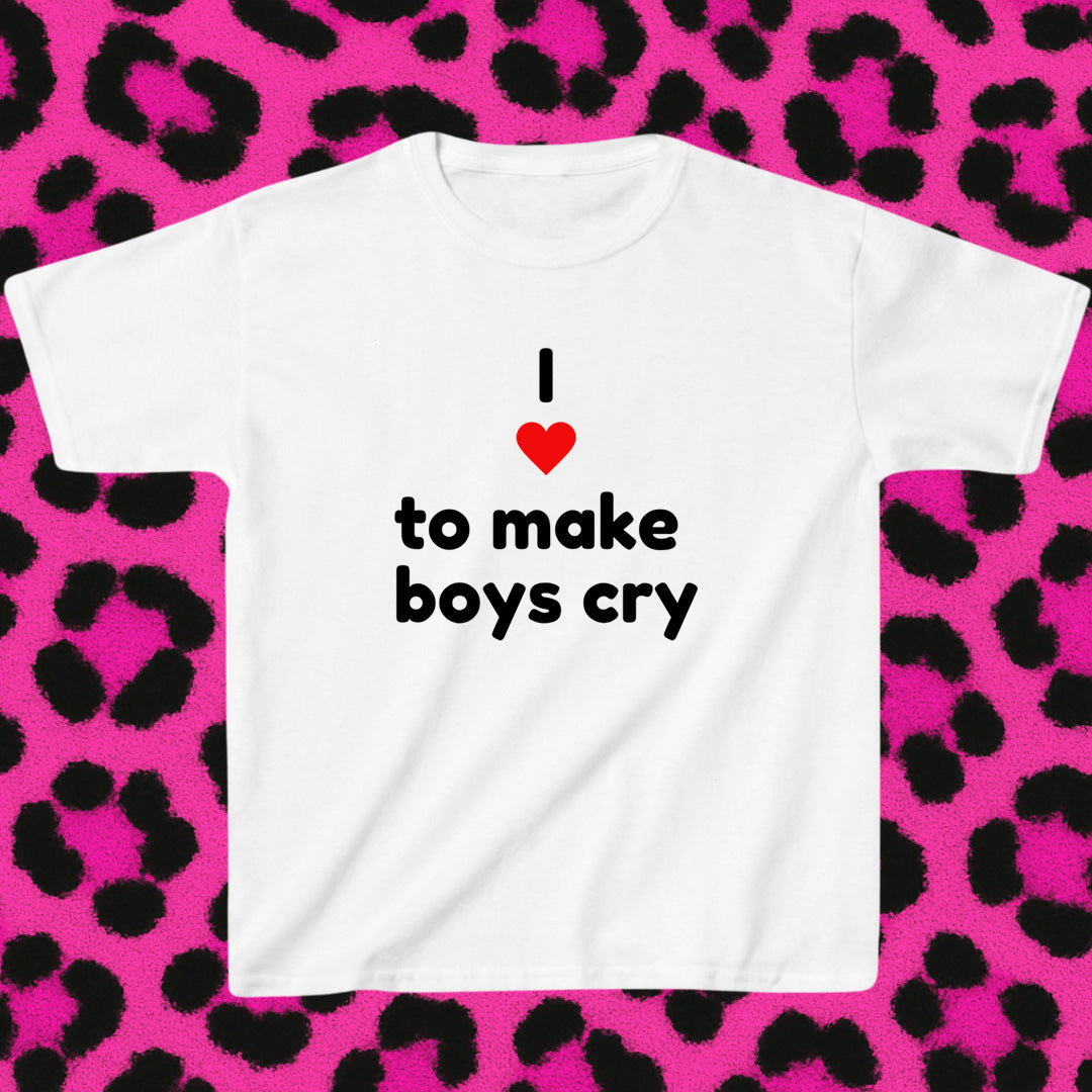 I love to make boys cry