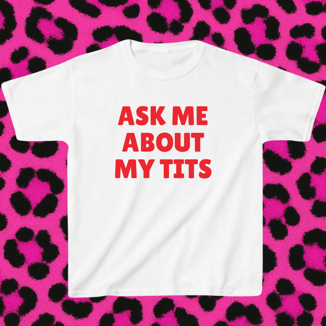 Ask me about my t*ts