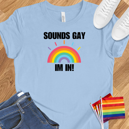 Sounds gay I'm in rainbow