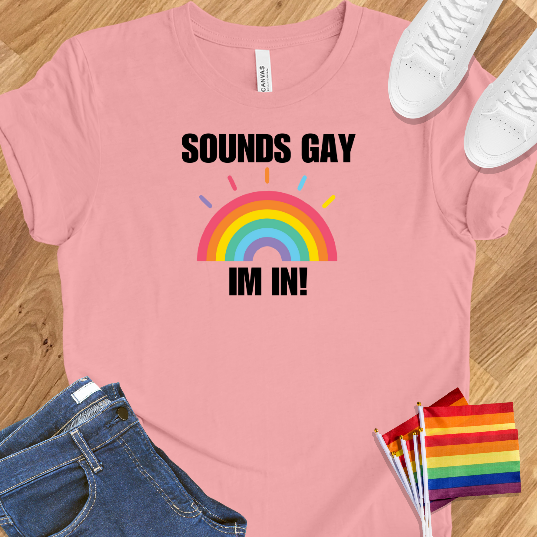 Sounds gay I'm in rainbow