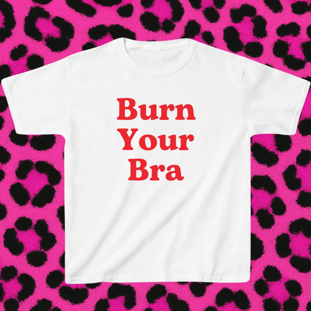 Burn Your Bra