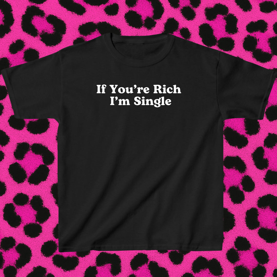 If you're rich, I'm single
