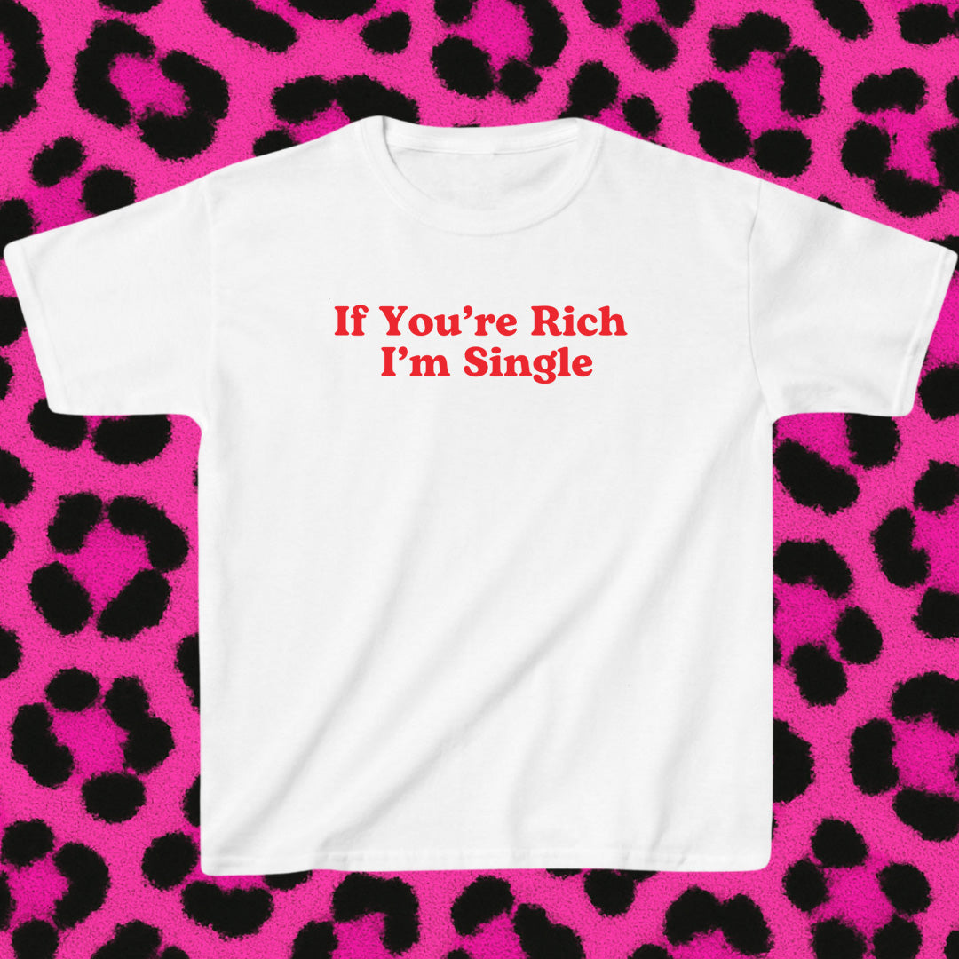 If you're rich, I'm single